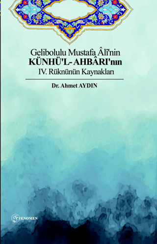 Gelibolulu Mustafa Ali'nin Künhü'l- Ahbarı'nın IV. Rüknünün Kaynakları