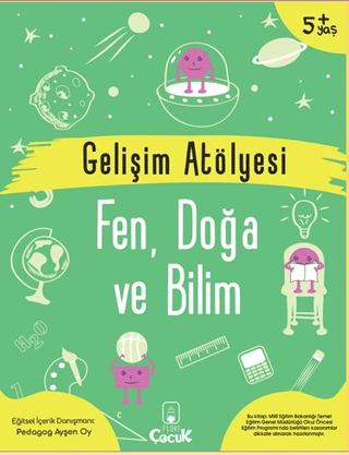 Gelişim Atölyesi - Fen Doğa ve Bilim 5+Yaş Ayşen Oy