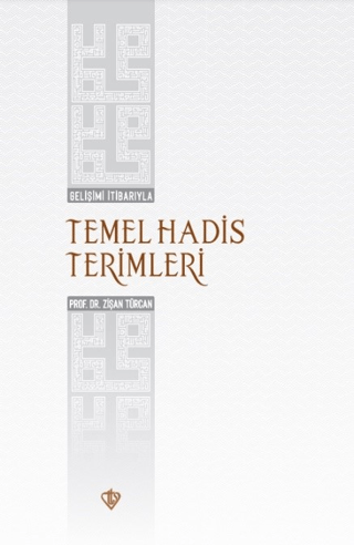 Gelişimi İtibarıyla Temel Hadis Terimleri Zişan Türcan