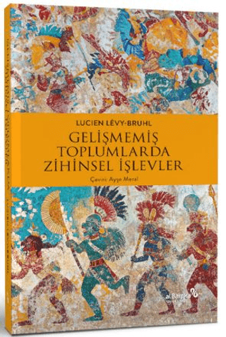 Gelişmemiş Toplumlarda Zihinsel İşlevler Lucien Levy-Bruhl