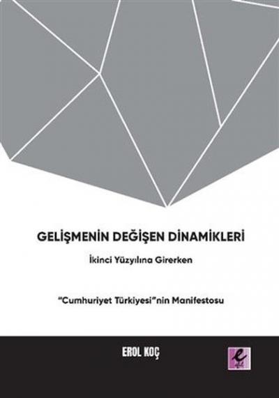 Gelişmenin Değişen Dinamikleri: İkinci Yüzyıla Girerken “Cumhuriyet Tü