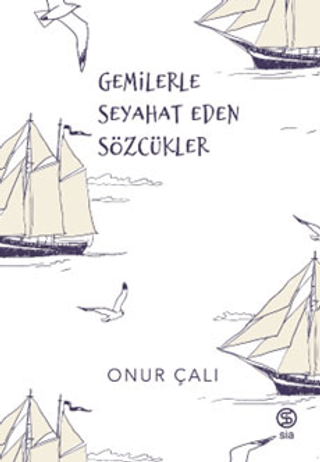 Gemilerle Seyehat Eden Sözcükler Onur Çalı