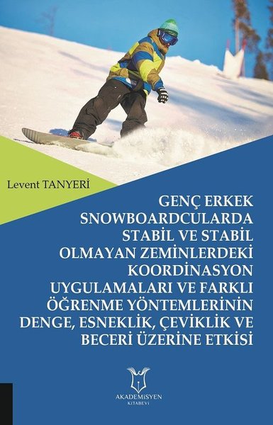 Genç Erkek Snowboardcularda Stabil ve Stabil Olmayan Zeminlerdeki Koor