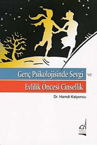 Genç Psikolojisinde Sevgi ve Evlilik Öncesi Cinsellik Hamdi Kalyoncu