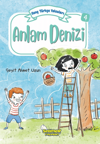 Anlam Denizi - Genç Türkçe Yolcuları 4 Seyit Ahmet Uzun