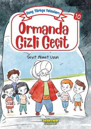 Ormanda Gizli Geçit - Genç Türkçe Yolcuları 10 Seyit Ahmet Uzun