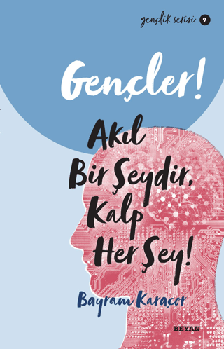 Gençler! Akıl Bir Şeydir, Kalp Her Şey! Gençlik Serisi 9 Bayram Karaço