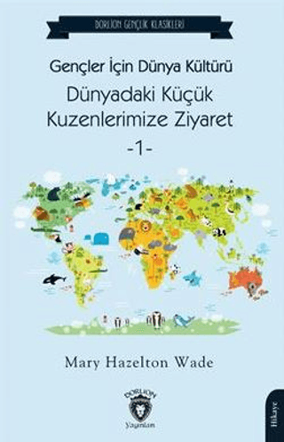 Gençler İçin Dünya Kültürü Dünyadaki Küçük Kuzenlerimize Ziyaret -1 Ma