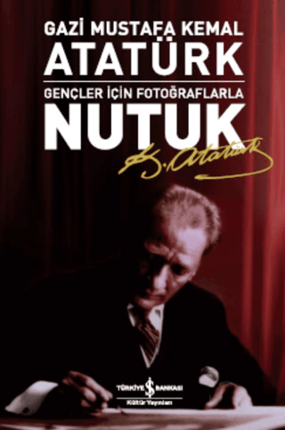 Nutuk - Gençler İçin Fotoğraflarla %28 indirimli Mustafa Kemal Atatürk