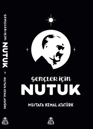 Gençler İçin Nutuk Mustafa Kemal Atatürk