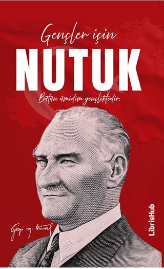 Gençler İçin Nutuk Mustafa Kemal Atatürk