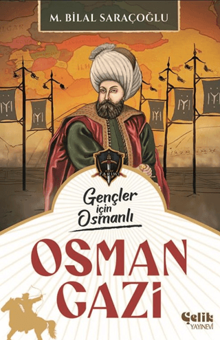 Osman Gazi - Gençler İçin Osmanlı M. Bilal Saraçoğlu