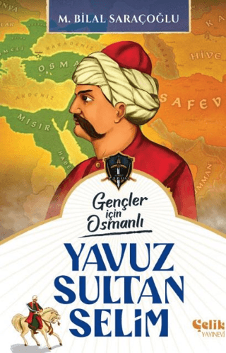 Gençler İçin Osmanlı - Yavuz Sultan Selim M. Bilal Saraçoğlu