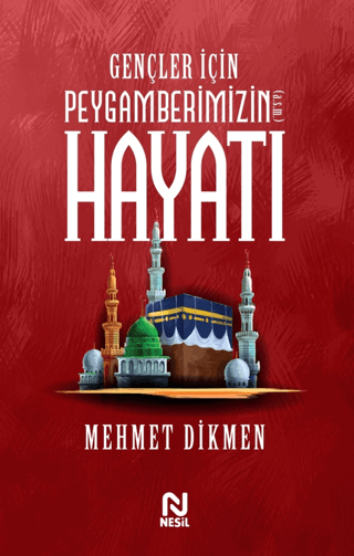 Gençler İçin Peygamberimizin Hayatı Mehmet Dikmen