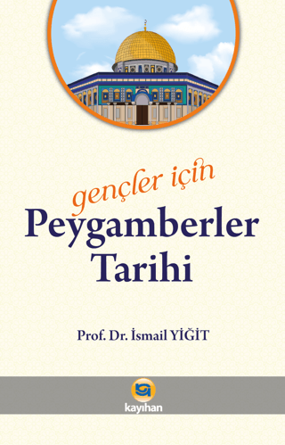 Gençler İçin Peygamberler Tarihi İsmail Yiğit