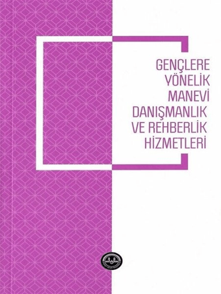 Gençlere Yönelik Manevi Danışmanlık ve Rehberlik Hizmetleri Sevde Düzg