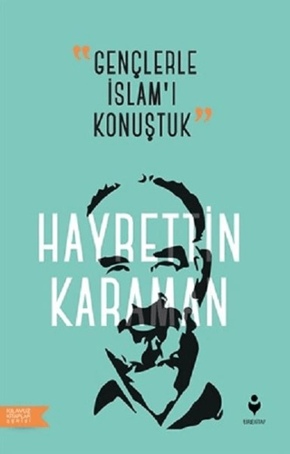 Gençlerle İslam'ı Konuştuk Hayrettin Karaman