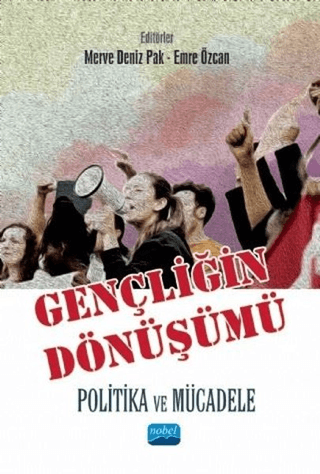 Gençliğin Dönüşümü: Politika ve Mücadele Arzu İçağasıoğlu Çoban