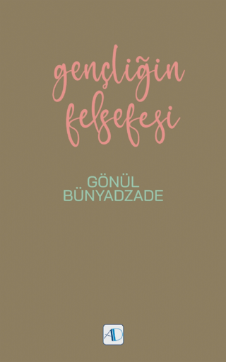 Gençliğin Felsefesi Gönül Bünyadzade