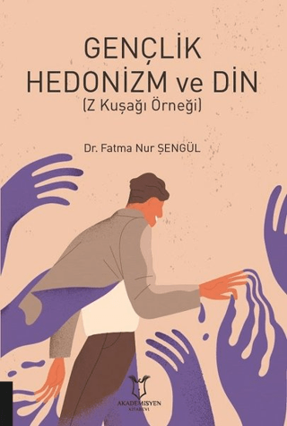 Gençlik Hedonizm ve Din Fatma Nur Şengül