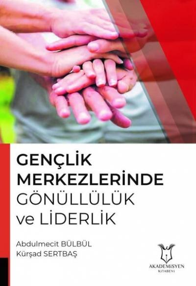 Gençlik Merkezlerinde Gönüllülük ve Liderlik Abdülmecit Bülbül