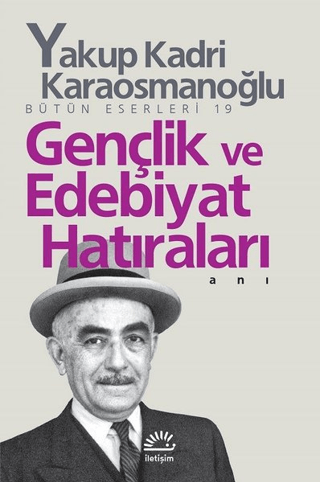 Gençlik ve Edebiyat Hatıraları %27 indirimli Yakup Kadri Karaosmanoğlu