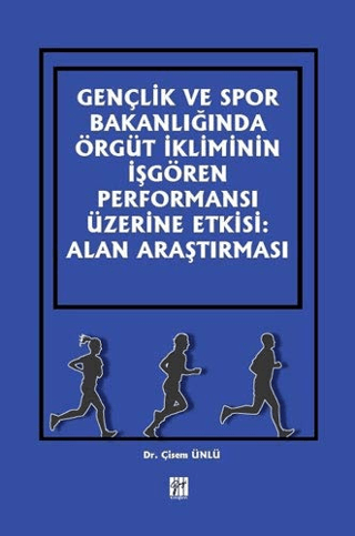 Gençlik ve Spor Bakanlığında Örgüt İkliminin İşgören Performansı Üzeri