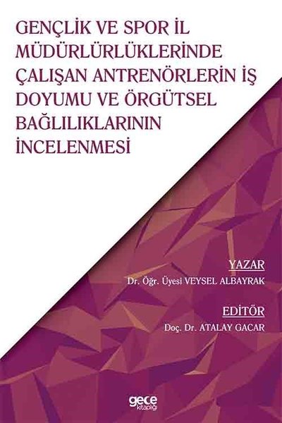 Gençlik ve Spor İl Müdürlüklerinde Çalışan Antrenörlerin İş Doyumu ve 