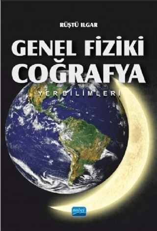 Genel Fiziki Coğrafya: Yer Bilimleri Rüştü Ilgar