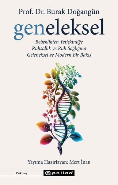 Geneleksel: Bebeklikten Yetişkinliğe - Ruhsallık ve Ruh Sağlığına - Ge