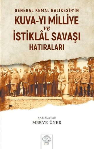 General Kemal Balıkesir'in Kuva-Yı Milliye ve İstiklal Savaşı Hatırala