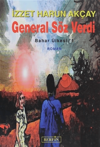 General Söz VerdiBahar Ülkesi 1 %20 indirimli İzzet Harun Akçay