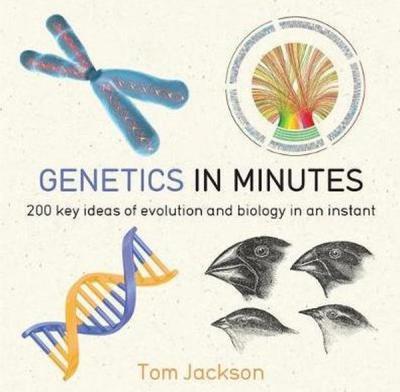 Genetics in Minutes Tom Jackson