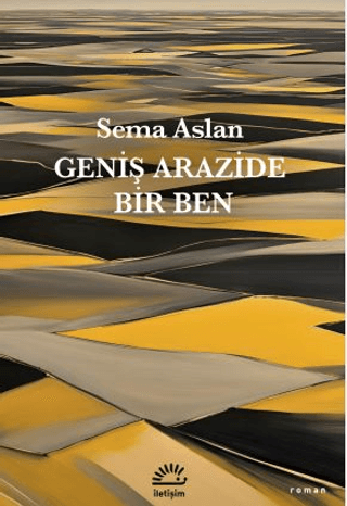 Geniş Arazide Bir Ben Sema Aslan