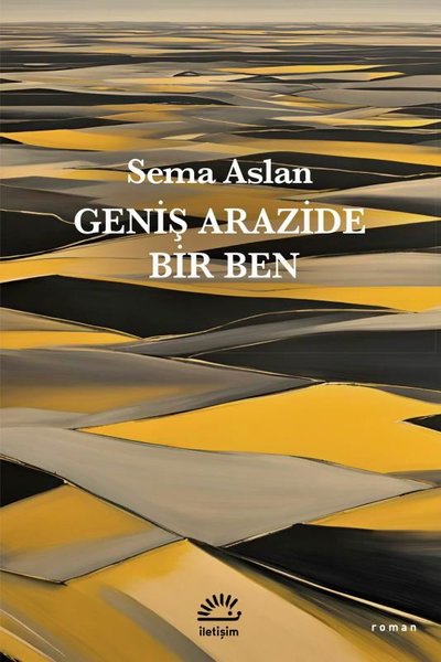 Geniş Arazide Bir Ben Sema Aslan