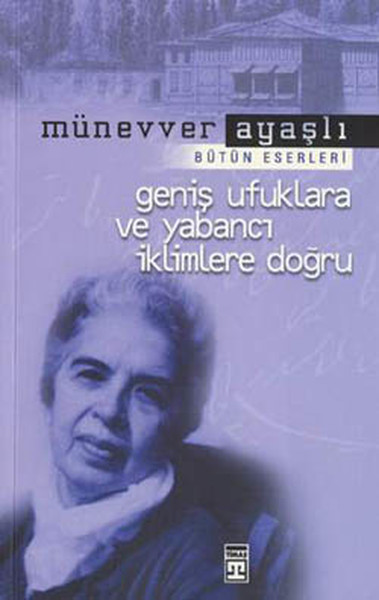 Geniş Ufuklara ve Yabancı İklimlere Doğru %28 indirimli Münevver Ayaşl