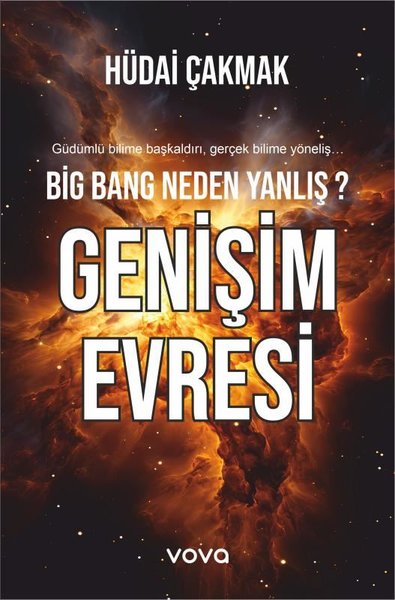 Genişim Evresi - Big Bang Neden Yanlış? Hüdai Çakmak