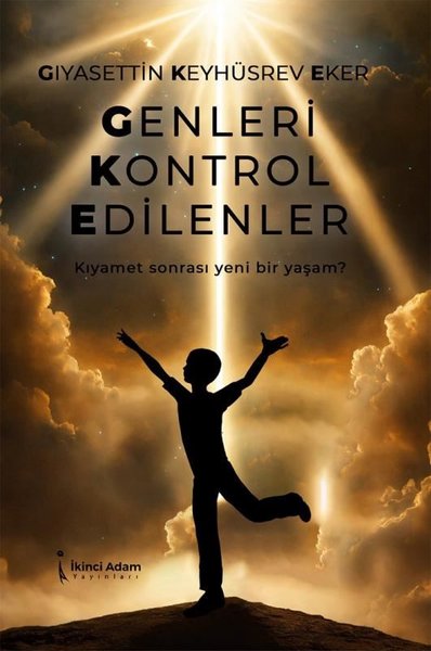 Genleri Kontrol Edilenler Giyasettin Keyhüsrev Eker