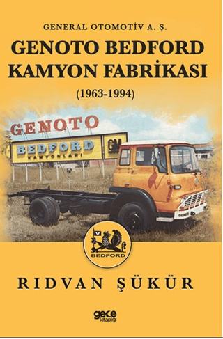 Genoto Bedford Kamyon Fabrikası 1963 - 1994 Rıdvan Şükür