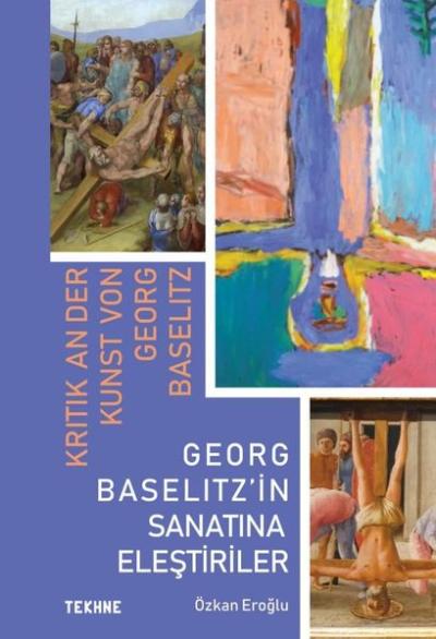 Georg Baselitz'in Sanatına Eleştiriler Özkan Eroğlu