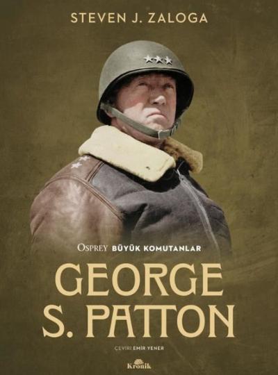 George S. Patton Steven J. Zaloga