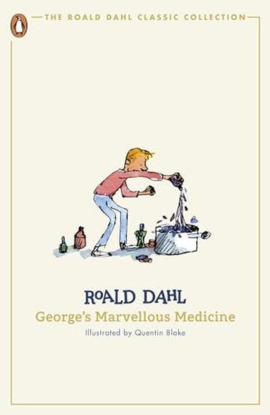 George's Marvellous Medicine Roald Dahl