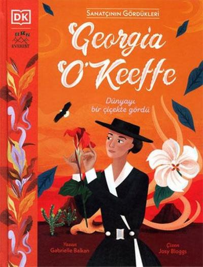 Georgia O'Keeffe - Sanatçının Gördükleri Gabrielle Balkan