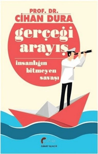 Gerçeği Arayış İnsanlığın Bitmeyen Savaşı Cihan Dura