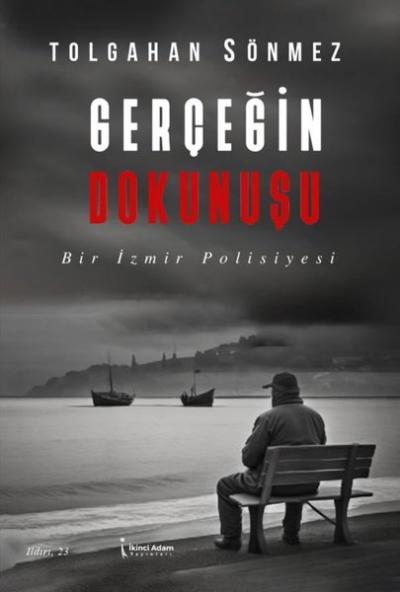 Gerçeğin Dokunuşu - Bir İzmir Polisiyesi Tolgahan Sönmez