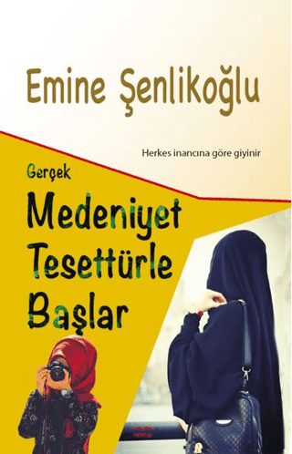 Gerçek Medeniyet Tesettürle Başlar Emine Şenlikoğlu