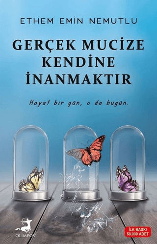 Gerçek Mucize Kendine İnanmaktır Ethem Emin Nemutlu