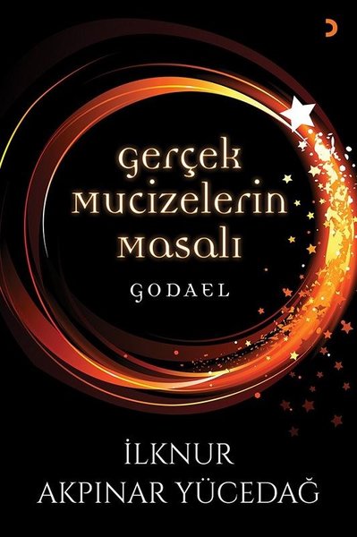 Gerçek Mucizelerin Masalı Godael İlknur Akpınar Yücedağ