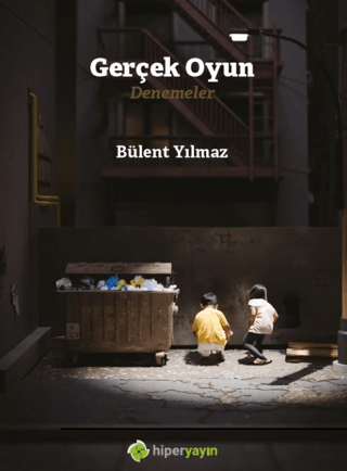 Gerçek Oyun Denemeler Bülent Yılmaz