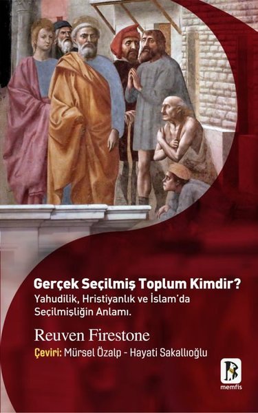 Gerçek Seçilmiş Toplum Kimdir? Yahudilik Hristiyanlık ve İslam'da Seçi